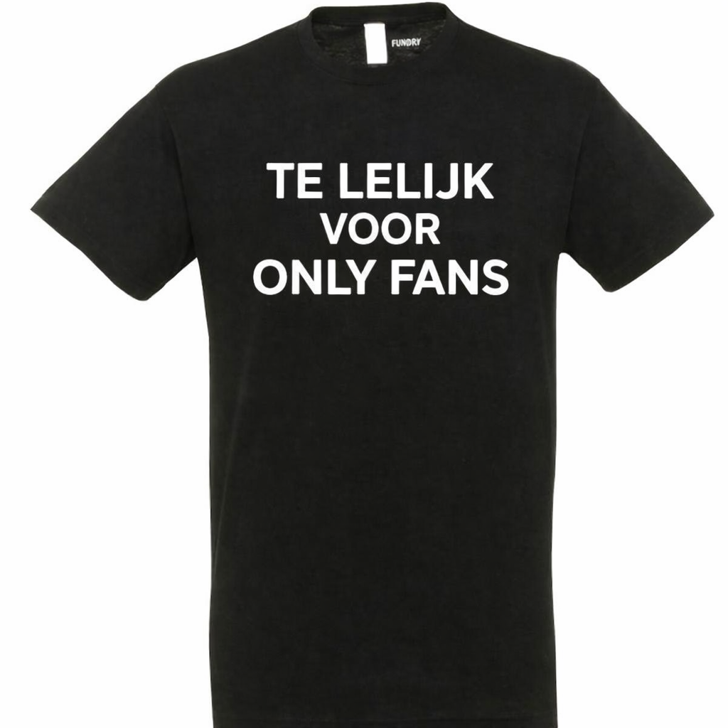 Tshirt te lelijk voor Only fans